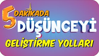 5dkda DÜŞÜNCEYİ GELİŞTİRME YOLLARI [upl. by Acina]