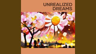 Unrealized Dreams [upl. by Kassi]