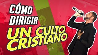 CÓMO DIRIGIR UN CULTO CRISTIANO [upl. by Mrots]