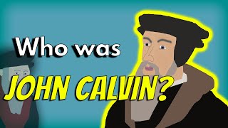 Who was John Calvin [upl. by Zerk]