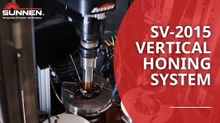 SV2015 Vertical Honing System  Sunnen Products Company [upl. by Anson]