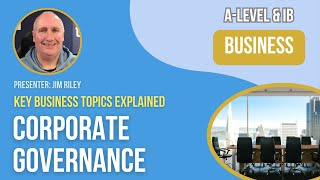 Corporate Governance  ALevel amp IB Business [upl. by Thin260]