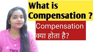 Meaning of Compensation in hindi amp simple language [upl. by Loomis516]