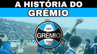 A HISTÓRIA do Grêmio FootBall Porto Alegrense [upl. by Caylor]