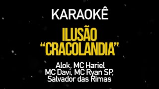 Ilusão Cracolândia  Alok MC Hariel MC Davi MC Ryan SP Salvador das Rimas Karaokê Version [upl. by Yttiy224]