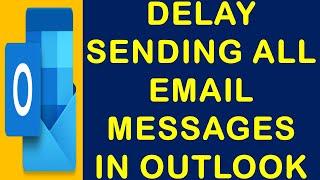 Delay Sending All Email Messages in Outlook  How do I set a delay on sending emails in Outlook [upl. by Eno]