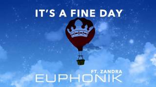 Euphonik FT Zandra  Its A Fine Day [upl. by Logan834]