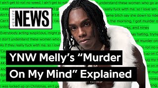 YNW Melly’s “Murder On My Mind” Explained  Song Stories [upl. by Diogenes]