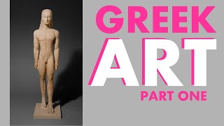 Greek Art Part 1  Geometric and Archaic [upl. by Aubrey]