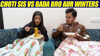 CHOTI SIS VS BADA BRO AUR WINTERS [upl. by Tamberg]