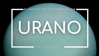 Nosso SISTEMA SOLAR  Urano  Astrum Brasil  7 [upl. by Ellingston]