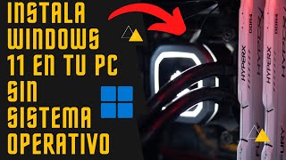 INSTALAR WINDOWS 11 EN PC SIN SISTEMA OPERATIVO [upl. by Qidas]