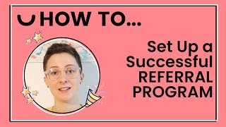 How to set up a Successful Referral Program [upl. by Reamy807]