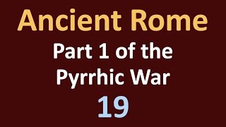 Ancient Rome History  Part 1 Pyrrhic War  19 [upl. by Ventura]