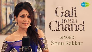 Gali Mein Chand  Sonu Kakkar  Official Cover Song  Zakhm  Alka Yagnik  Anand Bakshi  MM Kreem [upl. by Ledoux35]