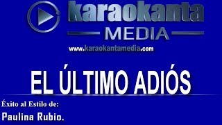 Karaokanta  Paulina Rubio  El último adiós [upl. by Bridge929]