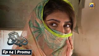 Deewangi  Episode 14  Promo  Har Pal Geo [upl. by Ijic]