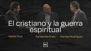 El cristiano y la guerra espiritual  Tomás Martínez Hanibal Rodríguez Gadiel Ríos [upl. by Toombs259]