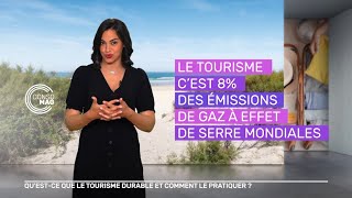 Qu’estce que tourisme durable et comment le pratiquer  Consomag [upl. by Colston443]