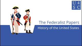 The Federalist Papers In Defense of the Constitution  History of the United States  Academy 4 SC [upl. by Yared]