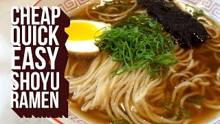 Cheap Quick and Easy Shoyu Ramen Recipe [upl. by Weinstock258]