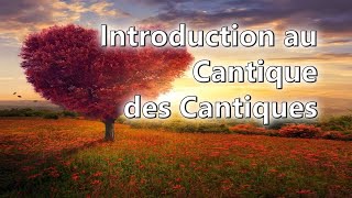 Introduction à la lecture du Cantique des Cantiques [upl. by Naylor]