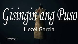 Gisingin ang Puso  Liezel Garcia Lyrics [upl. by Aubert875]