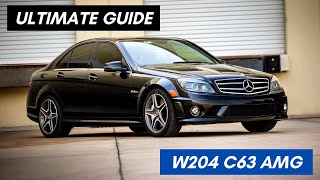 The Ultimate Guide to the W204 MercedesBenz C63 AMG [upl. by Einnek]