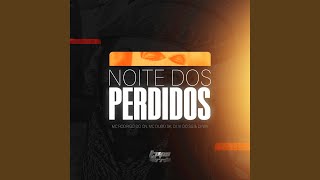 Noite Dos Perdidos [upl. by Nicram]