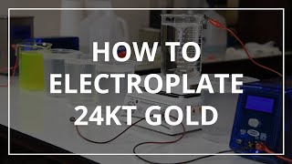 How to Electroplate 24 Karat Gold [upl. by Leachim]