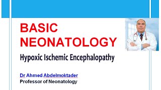 Basic Neonatology  Hypoxic Ischemic Encephalopathy by Dr Ahmed Abdelmoktader [upl. by Wittenburg]