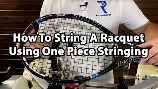 How To String A Tennis Racquet Using One Piece Stringing [upl. by Yoko]