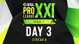 ESL Pro League Season 21  Day 3  Stream B  FULL SHOW [upl. by Darill961]