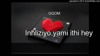 Inhliziyo yami ithi hey lyrics [upl. by Nissensohn]