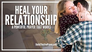 Prayer For Healing Relationships  Prayer For Restoration Of Relationships [upl. by Farah743]