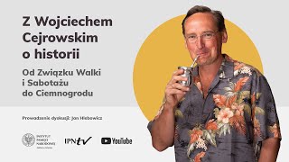 Z Wojciechem Cejrowskim o historii Od Związku Walki i Sabotażu do Ciemnogrodu [upl. by Thorr]