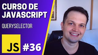 Curso JavaScript 36  querySelector e querySelectorAll [upl. by Knarf]