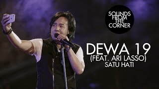 Dewa 19 Feat Ari Lasso  Satu Hati  Sounds From The Corner Live 19 [upl. by Celia401]