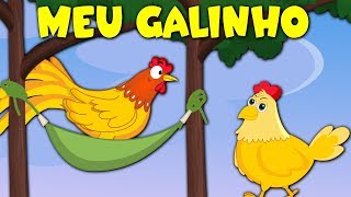 Meu Galinho  Música Infantil [upl. by Papotto550]