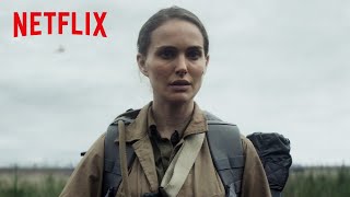 Annihilation  Official Trailer  Netflix [upl. by Prudy]