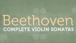 Beethoven Complete Violin Sonatas [upl. by Leander857]