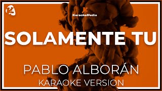 Pablo Alborán  Solamente Tú KARAOKE [upl. by Ahsihat]