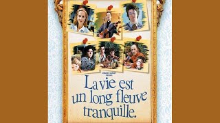 La vie est un long fleuve tranquille  Générique de début bande originale du film [upl. by Lune]