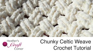 Chunky Celtic Weave Crochet Tutorial [upl. by Glaab108]