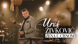 UROS ZIVKOVIC  ZENA U CRNOM Cover [upl. by Thier347]