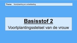 Basisstof 2 voortplantingsstelsel van de vrouw [upl. by Sahpec686]