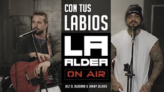 Con Tus Labios LA ALDEA ON AIR  Al2 El Aldeano amp Jhamy [upl. by Ruthven835]