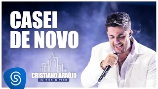 Cristiano Araújo  Casei de Novo DVD In The CitiesVideo Oficial [upl. by Liddle]