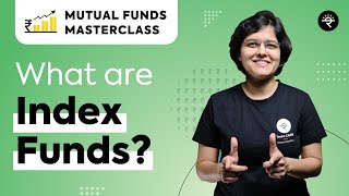 What are Index Funds  Mutual Funds Masterclass [upl. by Anul879]