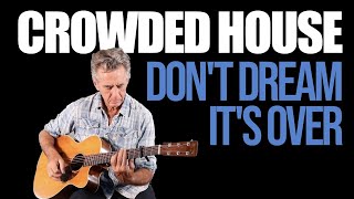 How To Play Dont Dream Its Over On Guitar  Crowded House Guitar Lesson [upl. by Aaren849]